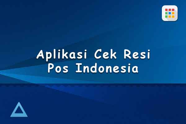 aplikasi cek resi pos indonesia