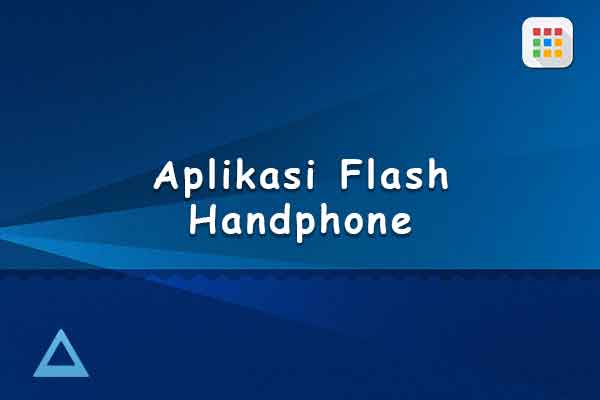 aplikasi flash handphone